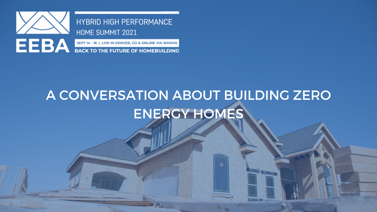 A Conversation About Building Zero Energy Homes